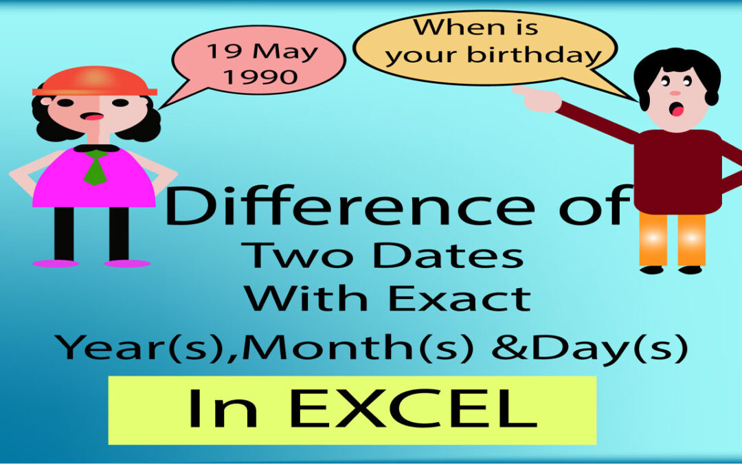 Difference of Two Dates with Exact Year(s), Month(s) and Day(s) in Excel